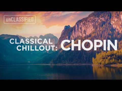 Classical Chillout: Chopin | unCLASSIFIED