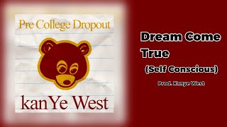 Dream Come True / Self Conscious / All Falls Down - Kanye West