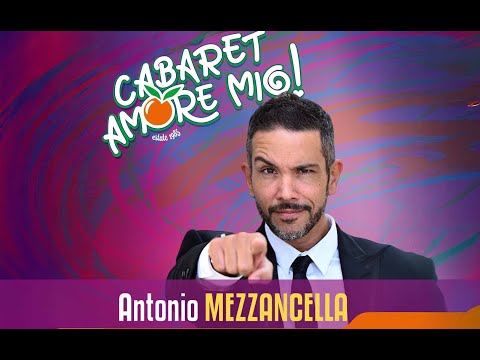 Antonio Mezzancella | Cabaret AmoreMio 2025    (Parte Prima)
