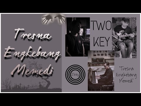 Tresna Engkebang Memedi_2key (cipt. Junk Wid)