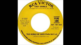 This World of Ours (Cette Nutt La) ~ Eddy Arnold (1967)