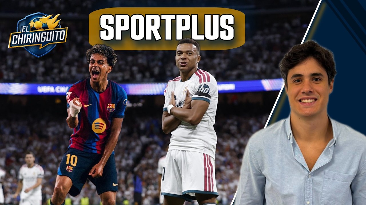 🔥 EL CLÁSICO, A LA VUELTA DE LA ESQUINA | SPORTPLUS