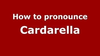 How to pronounce Cardarella