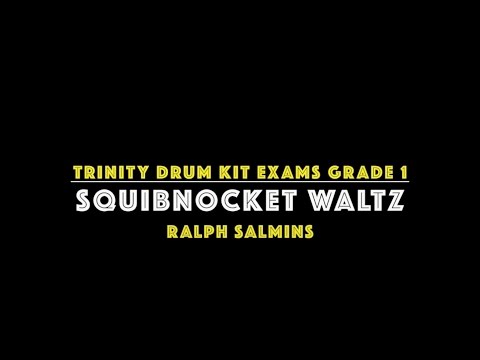 Squibnocket Waltz : Trinity College London - Grade 1 Drum Kit 2014-2019