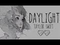 Nightcore → Daylight ♪ (Taylor Swift ) LYRICS ✔︎