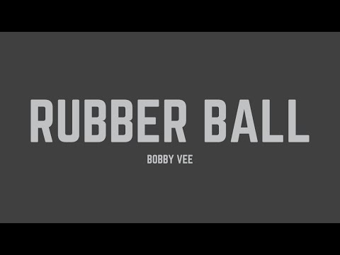 Bobby Vee - Rubber Ball (Lyrics)