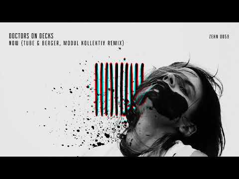 Doctors On Decks - Now (Tube & Berger, Modul Kollektiv Remix)