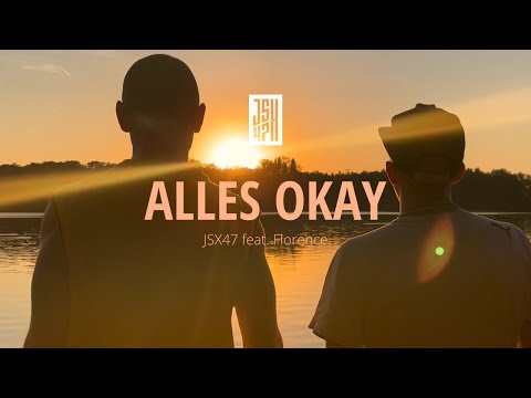 JSX47 - Alles Okay feat Florence (Prod. by JSX47) (Offizielles 4k Musikvideo)
