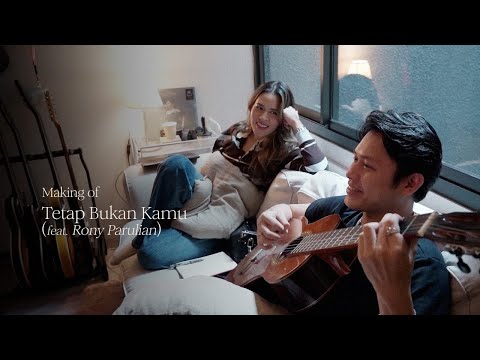 Making of \Tetap Bukan Kamu\ ft. Rony Parulian