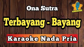 Download lagu TERBAYANG - BAYANG - ONA SUTRA (Karaoke Nada Pria) mp3 Download lagu TERBAYANG - BAYANG - ONA SUTRA (Karaoke Nada Pria) mp3