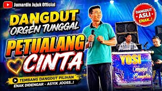 Download lagu LAGU DANGDUT ORGEN TUNGGAL - Petualang cinta mp3