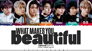 Download lagu [COVER] ENHYPEN - 'What Makes You Beautiful by One Direction' Lyrics [Color Coded_Eng] mp3