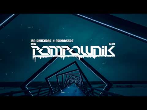 Ian Davecore x NoizBasses - Bang