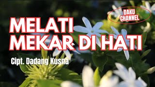 Download lagu Melati Mekar di Hati - Cipt. Dadang Kusna @DakuChannel0202 mp3