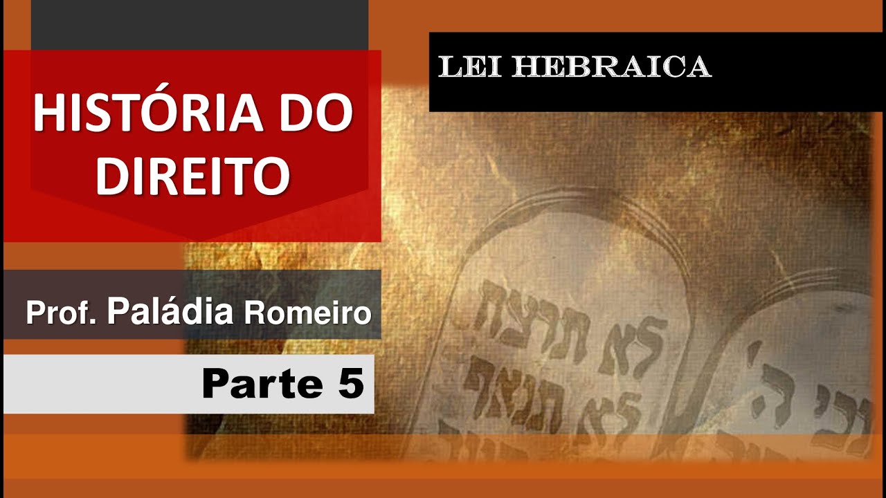 História do Direito pt.5 | Lei Hebraica