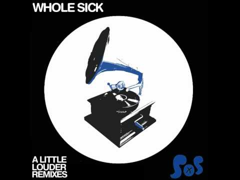 Whole Sick - A Little Louder (feat. Janai) (Click Remix)