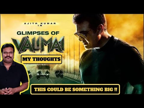 GLIMPSES OF VALIMAI | MY THOUGHTS AND OPINION | AJITH KUMAR | BONEY KAPOOR | FILMI CRAFT