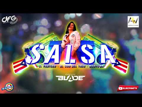 MIX DJ BLADE SALSA El Frutero - Al Son Del Tren - Manyoma