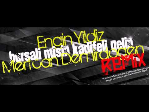 Engin Yıldız ft. Berkan Öndeş - Bursalı mısın Kadifeli Gelin ( Mertcan Demirdöğen Remix )