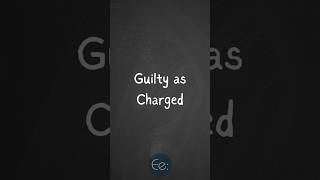 Guilty as Charged ⚖️ What Does It Mean? #english #phrases #expression #meaning #idioms #slang #esl