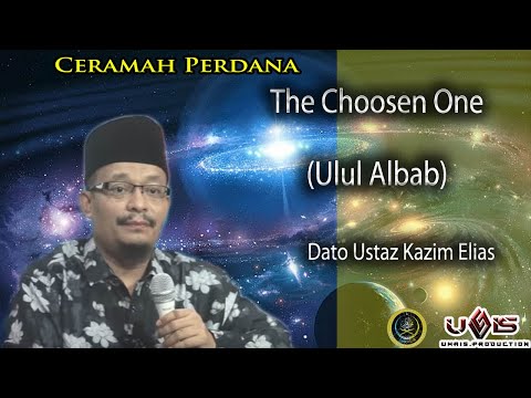The Choosen One (Ulul Albab) | Dato Ustaz Kazim Elias