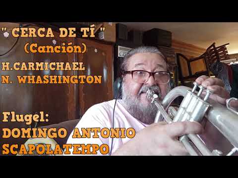 " THE NEARNESS OF YOU "CARMICHAEL-WASHINGTON.Flugel: DOMINGO ANTONIO SCAPOLATEMPO.