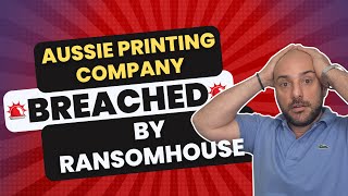 Aussie Printing Company Breached by Ransomhouse