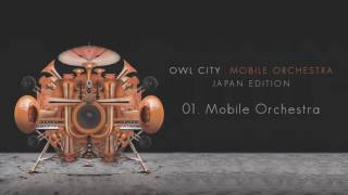 Owl City - 01. Mobile Orchestra [Japan Edition] Intro