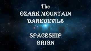 Spaceship Orion ~ The Ozark Mountain Daredevils ~ 1973 ~ Lyrics