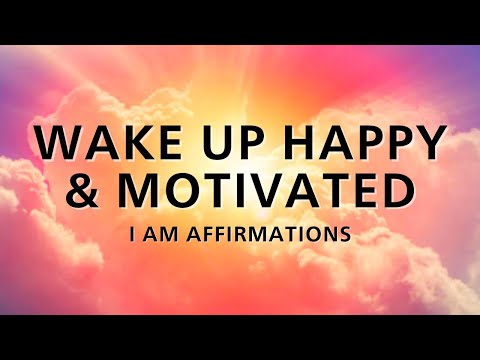 Wake Up Happy + Motivated - I AM Affirmations (While You Sleep)