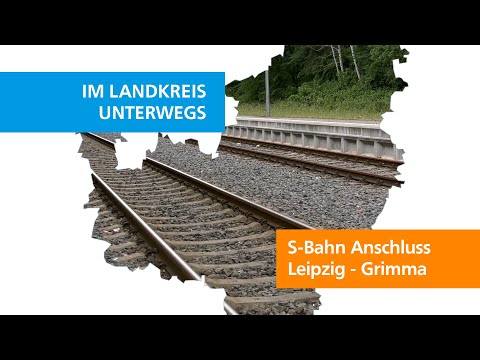 IM LANDKREIS UNTERWEGS - S-Bahn Leipzig-Grimma-Döbeln