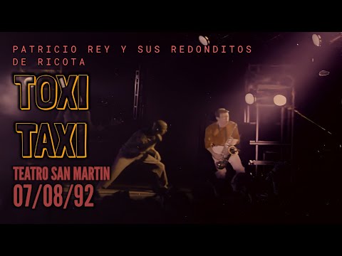 Toxi Taxi | Teatro San Martin, 07/08/92 - Patricio Rey y sus Redonditos de Ricota.
