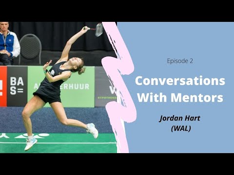 🏴󠁧󠁢󠁷󠁬󠁳󠁿Conversations With Mentors- Jordan Hart (WAL) BADMINTON: Episode 2