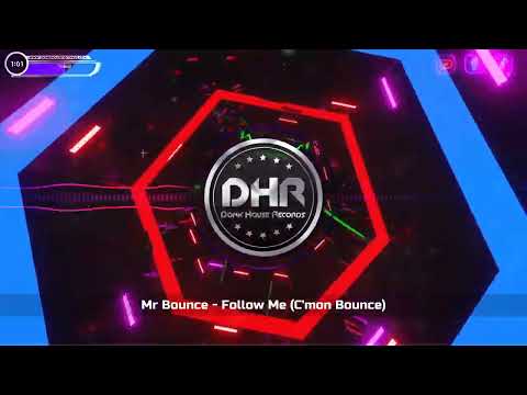 Mr Bounce - Follow Me (C'mon Bounce) - DHR