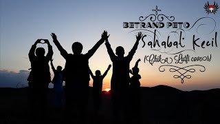 Download lagu Betrand Peto - Sahabat Kecil (Chika Lutfi cover) (Lirik) mp3
