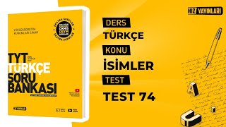 Test 74 I Hız Yayınları TYT Türkçe Soru Bankası I İsimler