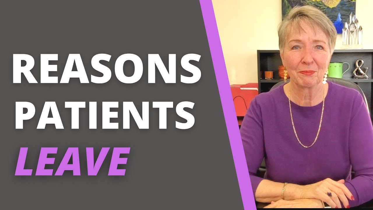 5 Reasons A Patient Would Leave You | Patient Retention