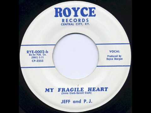 Jeff & P J - My Fragile Heart