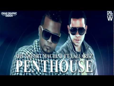 Penthouse Official Remix - Opi Ft J Alvarez 2012 HD