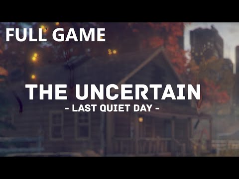 THE UNCERTAIN LAST QUIET DAY FULL GAME Complete walkthrough gameplay - ALL PUZZLE SOLUTIONS - No com
