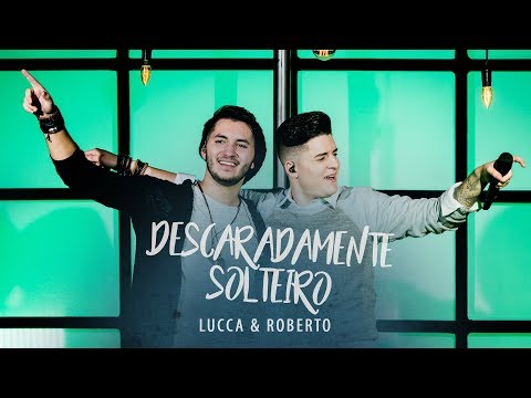 Lucca & Roberto - Descaradamente Solteiro (DVD Cenários)