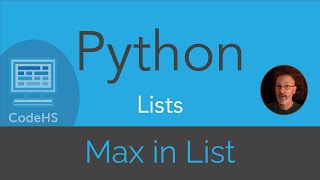 CodeHS Python - Lists - Max in List