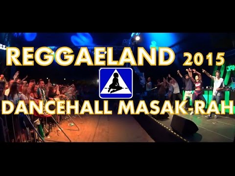 REGGAELAND 2015 | DANCEHALL MASAK RAH | NAMIOT CIRCUS