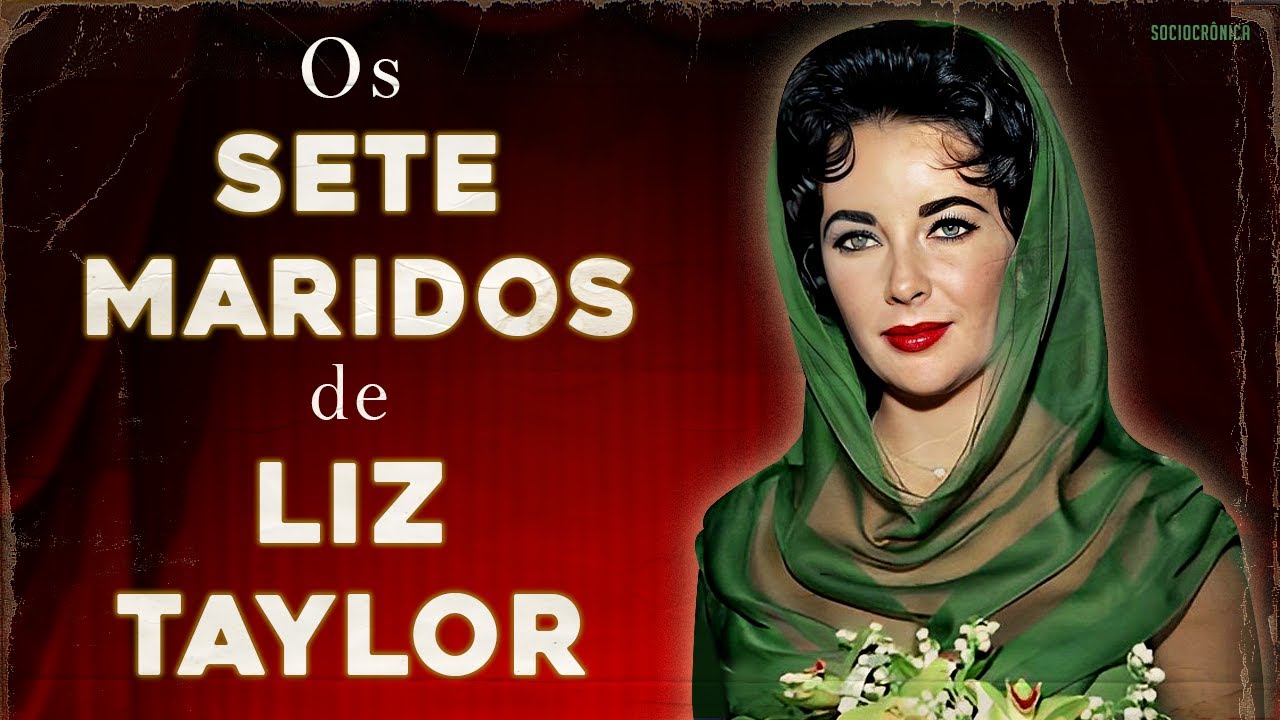 OS 8 CASAMENTOS E 7 MARIDOS DE ELIZABETH TAYLOR! - #babadosdecinema | SOCIOCRÔNICA
