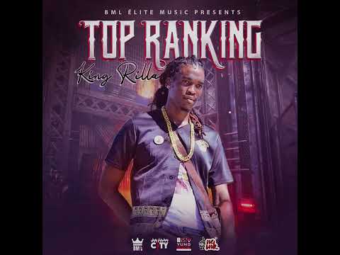 🇹🇹King Rilla🇹🇹Top Ranking(Top Ranking Riddim)@kingrilla868