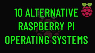 10 Alternative Raspberry Pi Operating Systems