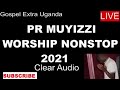 Pastor John Muyizzi Nonstop Worship Non Stop Worship 2021