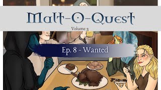 Malt-O-Quest Vol. 3 Ep. 8 Wanted