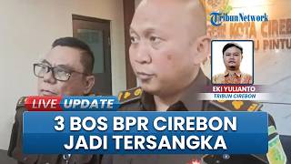 3 Bos BPR Cirebon Jadi Tersangka Kasus Korupsi, Kerugian Negara Tembus Rp 17,3 Miliar