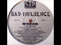 Bad Influence - That's The Way Life Goes